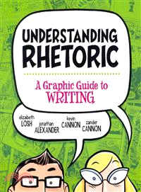 Understanding Rhetoric ─ A Graphic Guide to Writing