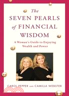 The Seven Pearls of Financial Wisdom—A Woman's Guide to Enjoying Wealth and Power