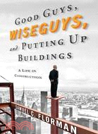 Good Guys, Wise Guys, and Putting Up Buildings