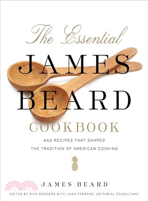 The Essential James Beard Cookbook ─ 450 Recipes That Shaped the Tradition of American Cooking
