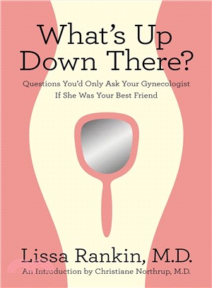 What's Up Down There? ─ Questions You'd Only Ask Your Gynecologist If She Was Your Best Friend