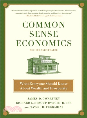 Common Sense Economics ─ What Everyone Should Know About Wealth and Prosperity