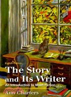 The Story and Its Writer: An Introduction to Short Fiction