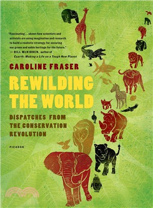 Rewilding the World ─ Dispatches from the Conservation Revolution