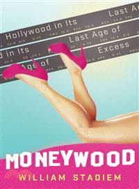 Moneywood—Hollywood in Its Last Age of Excess