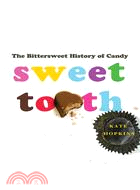 Sweet Tooth—The Bittersweet History of Candy