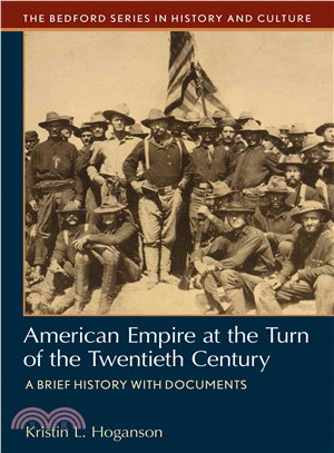 American Empire at the Turn at the Twentieth Century ─ A Brief History With Documents