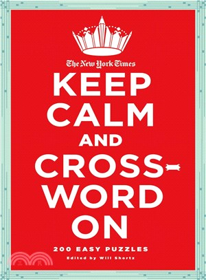 The New York Times Keep Calm and Crossword On ─ 200 Easy Puzzles