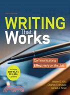 Writing That Works: Communicating Effectively on the Job : Includes 2009 MLA & 2010 APA Updates