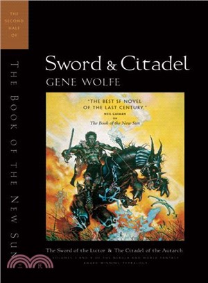 Sword & Citadel ─ The Second Half of the Book of the New Sun : The Sword of the Lictor and the Citadel of the Autarch