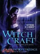 Witch Craft: A Nocturne City Novel