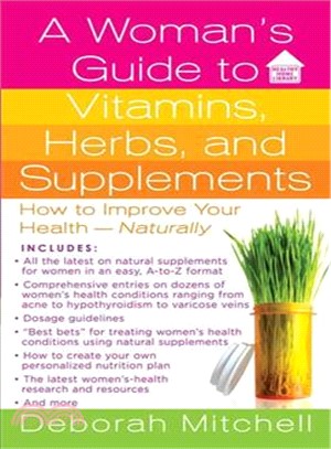 A Woman's Guide to Vitamins, Herbs, and Supplements