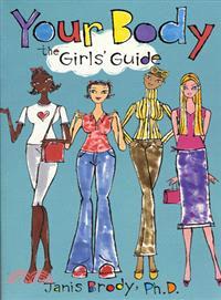 YOUR BODY THE GIRLS' GUIDE