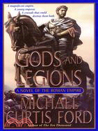 Gods and Legions: A Novel of the Roman Empire