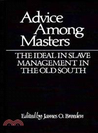 Advice Among Masters ― The Ideal in Slave Management in the Old South