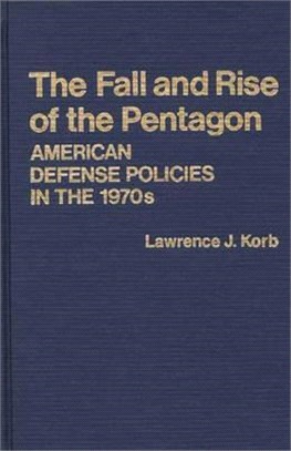 The Fall and Rise of the Pentagon ― American Defense Policies in the 1970's
