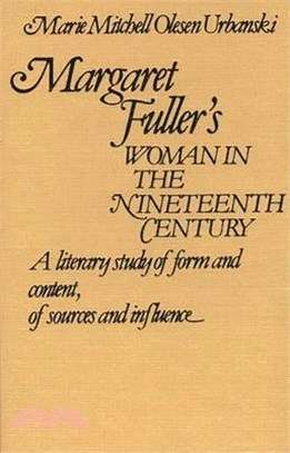 Margaret Fuller's Woman in the Nineteenth Century ― A Literary Study of Form and Content, of Sources and Influence
