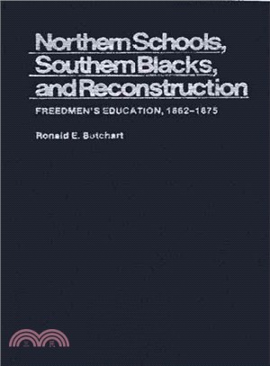 Northern Schools, Southern Blacks, and Reconstruction ― Freedmen's Education, 1862-1875