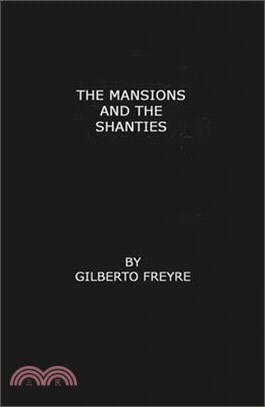 The Mansions and the Shanties [Sobrados E Mucambos] ― The Making of Modern Brazil