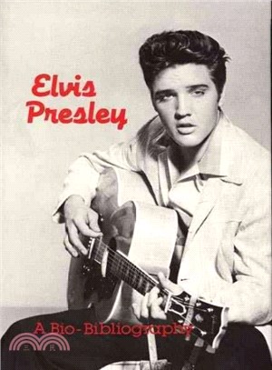 Elvis Presley ― A Bio-Bibliography