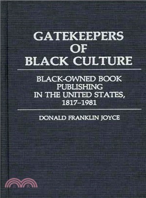 Gatekeepers of Black Culture ― Black-Owned Book Publishing in the United States, 1817-1981