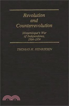 Revolution and Counter-Revolution — Mozambique's War of Independence, 1964-1974