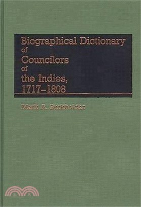 Biographical Dictionary of Councilors of the Indies, 1717-1808