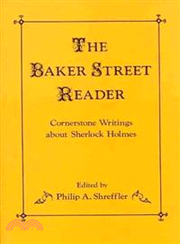 The Baker Street Reader ― Cornerstone Writings About Sherlock Holmes