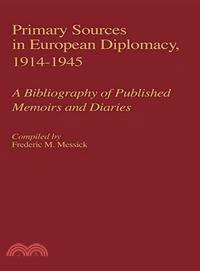 Primary Sources in European Diplomacy, 1914-1945—A Bibliography of Published Memoirs and Diaries