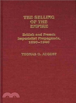 The Selling of the Empire ― British and French Imperialist Propaganda, 1890-1940