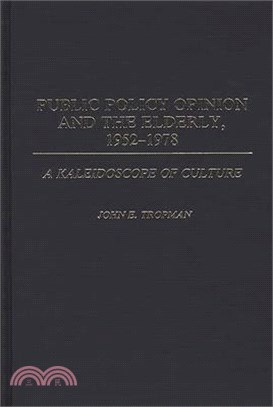 Public Policy Opinion and the Elderly, 1952 1978 ― A Kaleidoscope of Culture