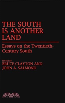 The South Is Another Land：Essays on the Twentieth-Century South