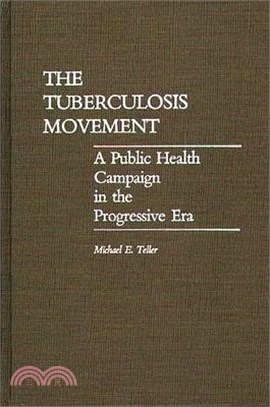 The Tuberculosis Movement ― Public Health Campaign in the Progressive Era