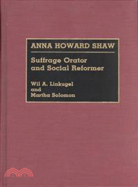 Anna Howard Shaw ― Suffrage Orator and Social Reformer