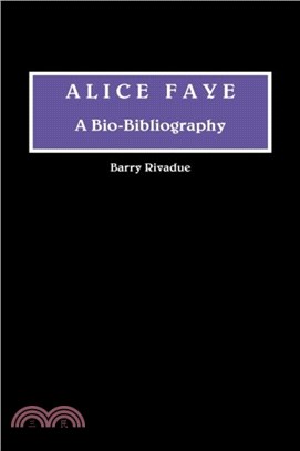 Alice Faye：A Bio-Bibliography