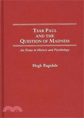 Tsar Paul and the Question of Madness ― An Essay in History and Psychololgy