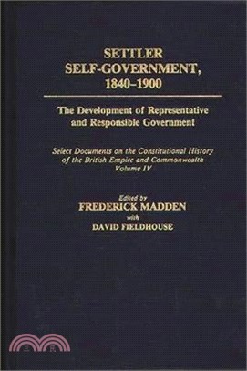 Settler Self-Government, 1840-1900 ― The Development of Representative and Responsible Government