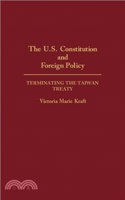 The U.S. Constitution and Foreign Policy：Terminating the Taiwan Treaty