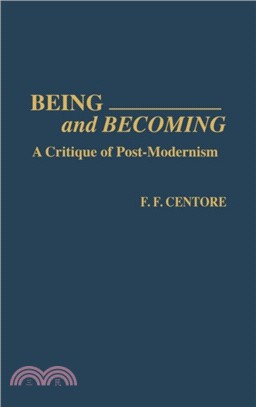 Being and Becoming：A Critique of Post-Modernism