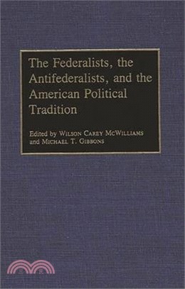 The Federalists, the Antifederalists, and the American Political Tradition