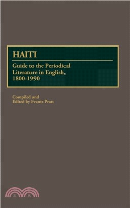 Haiti：Guide to the Periodical Literature in English, 1800-1990