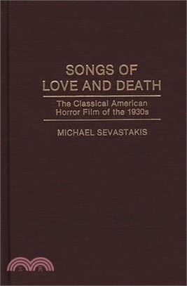Songs of Love and Death ― The Classical American Horror Film of the 1930's