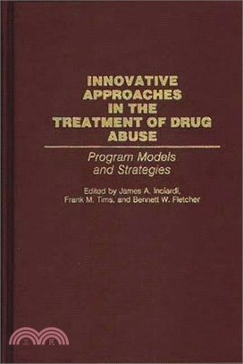 Innovative Approaches in the Treatment of Drug Abuse ― Program Models and Strategies