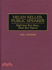 Helen Keller, Public Speaker ― Sightless but Seen, Deaf but Heard