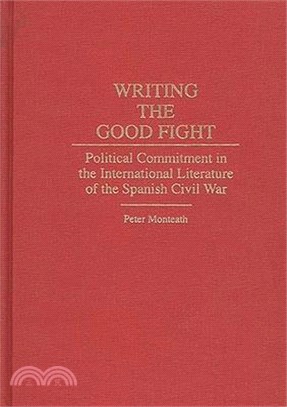 Writing the Good Fight ― Political Commitment in the International Literature of the Spanish Civil War