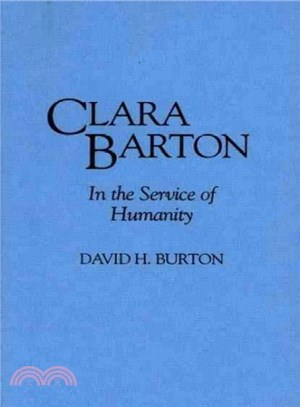 Clara Barton ― In the Service of Humanity