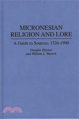 Micronesian Religion and Lore ― A Guide to Sources, 1526-1990