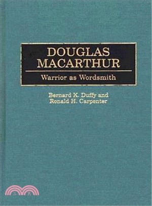 Douglas Macarthur—Warrior As Wordsmith