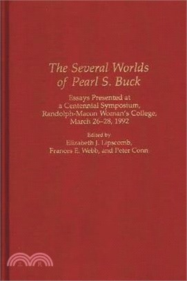 The Several Worlds of Pearl S. Buck ― Essays Presented at a Centennial Symposium, Randolph-Macon Woman's College, March 26-28, 1992