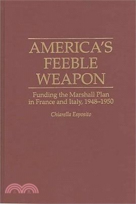 America's Feeble Weapon—Funding the Marshall Plan in France and Italy, 1948-1950